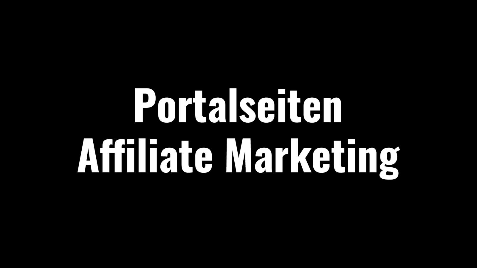 Portalseiten Affiliate Marketing Portalseiten Affiliate Marketing