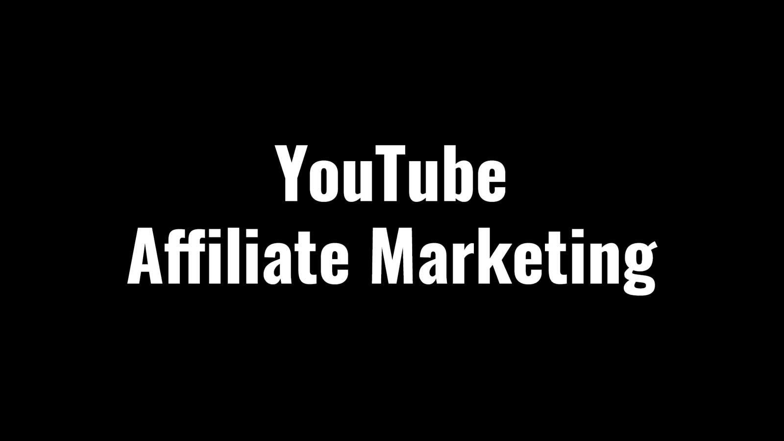 YouTube Affiliate Marketing YouTube Affiliate Marketing
